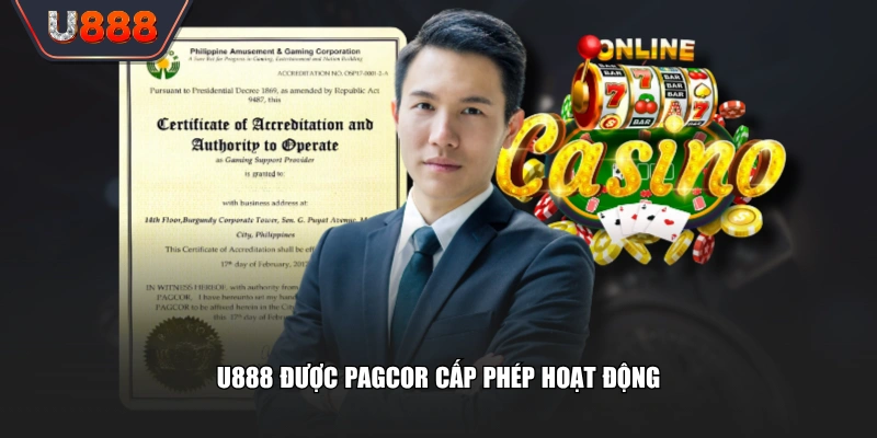 Giấy Phép Hoạt Động Bảo Chứng Cho Thương Hiệu U888 Đẳng Cấp 2 U888 được PAGCOR cấp phép hoạt động